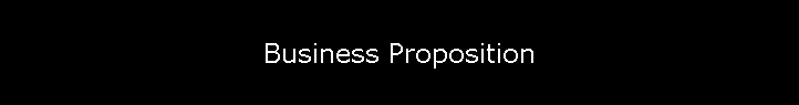 Business Proposition
